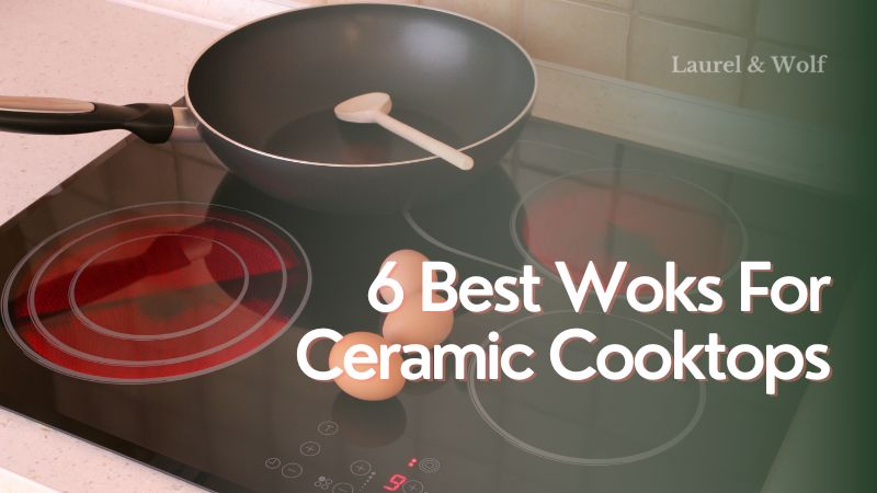 Woks For Ceramic Cooktops