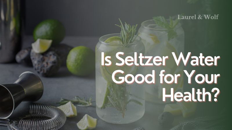 is-seltzer-water-good-for-your-health