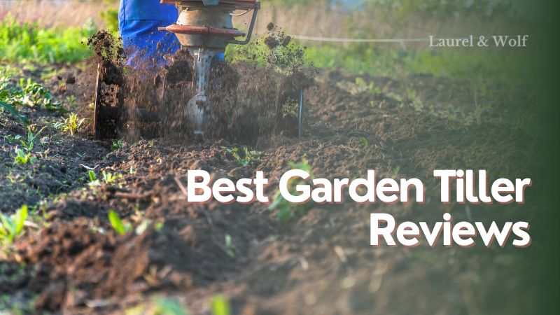 Best Garden Tiller